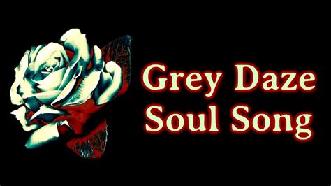 soul song lyrics|soul song grey daze.